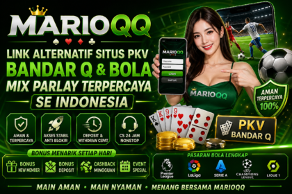 MARIOQQ link alternatif situs PKV Bandar Q dan Bola Mix Parlay terpercaya se Indonesia